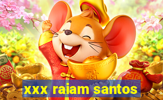 xxx raiam santos